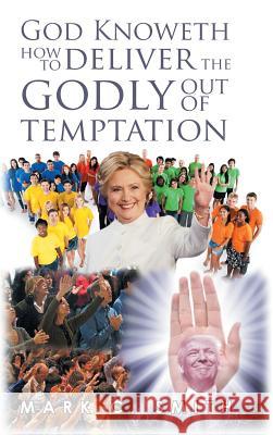 God Knoweth How to Deliver the Godly Out of Temptation Mark Smith (Grenoble School of Management France) 9781643675794 Urlink Print & Media, LLC - książka