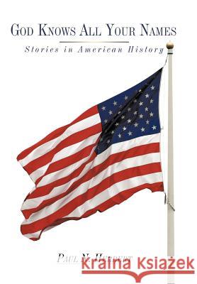 God Knows All Your Names: Stories in American History Herbert, Paul N. 9781438945132 Authorhouse - książka