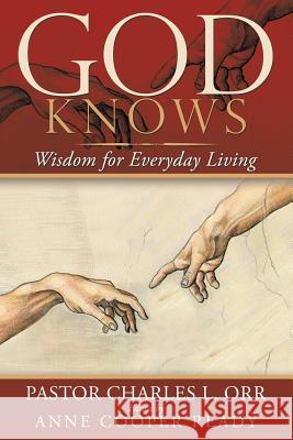 God Knows: Wisdom for Everyday Living Pastor Charles L Orr, Anne Cooper Ready 9781973632726 WestBow Press - książka