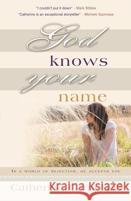 God Knows Your Name : In a world of rejection, He accepts you Catherine Campbell 9781854249838 Monarch Books - książka