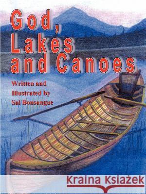 God, Lakes and Canoes Sal Bonsangue 9781410798466 Authorhouse - książka