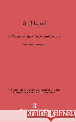 God Land Conor Cruise O'Brien 9780674330160 Harvard University Press - książka