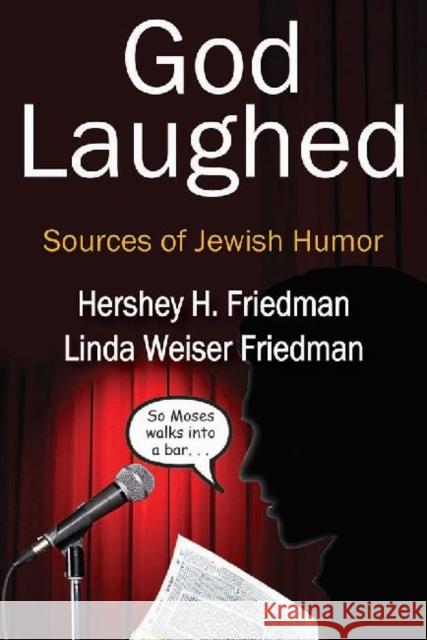 God Laughed: Sources of Jewish Humor Hershey H. Friedman Linda Weiser Friedman 9781412853767 Transaction Publishers - książka