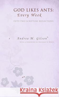 God Likes Ants: Every Week Gilson, Andrea M. 9781625641038 Resource Publications (OR) - książka