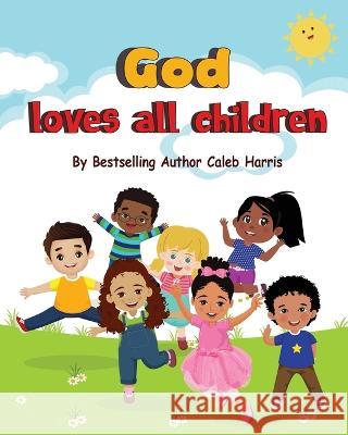 God Loves All Children Caleb Harris   9798988454205 Caleb Harris - książka