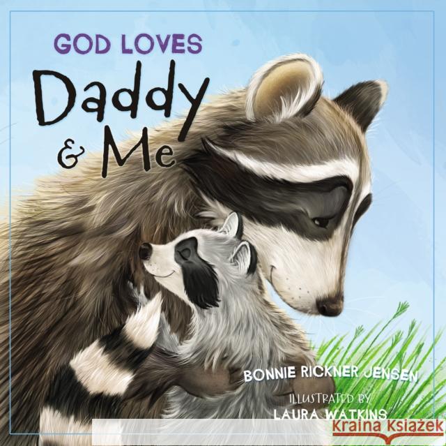 God Loves Daddy and Me Bonnie Rickner Jensen 9780718091774 Thomas Nelson - książka