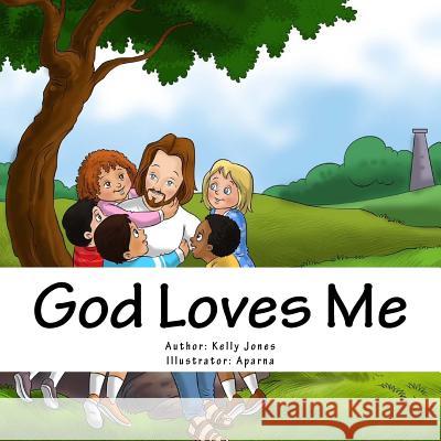 God Loves Me Kelly Jones Aparna Pandabera 9781726099899 Createspace Independent Publishing Platform - książka