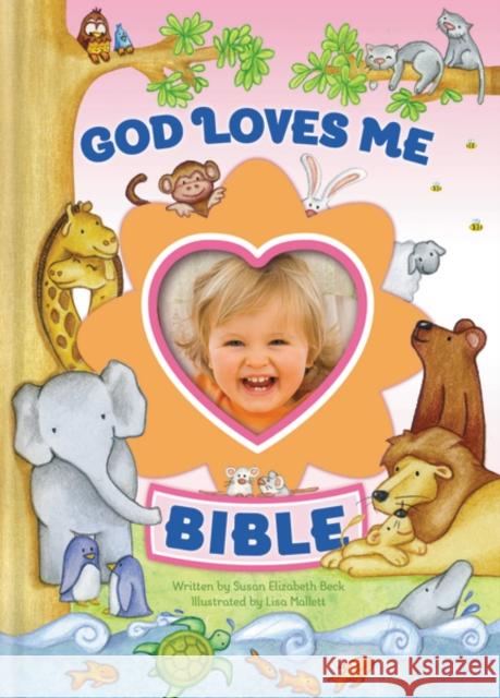 God Loves Me Bible, Newly Illustrated Edition: Photo Frame on Cover Susan Elizabeth Beck 9780310733980 Zonderkidz - książka