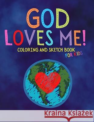 God Loves Me Coloring and Sketch Book For Kids Melanie Salas 9781954648210 Golden Crown Publishing - książka