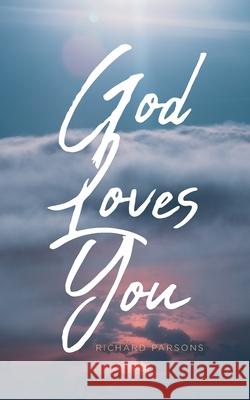 God Loves You Richard Parsons 9781646707607 Covenant Books - książka