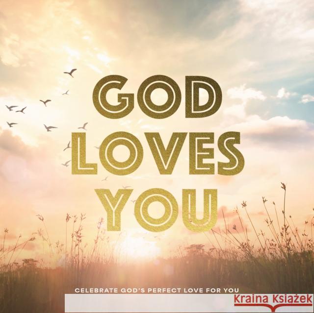 God Loves You: Celebrate God's Perfect Love for You Editors of Chartwell Books 9780785846543 Chartwell Books - książka