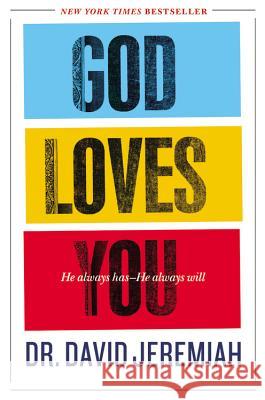 God Loves You: He Always Has--He Always Will Dr David Jeremiah 9781455522620 Little, Brown & Company - książka