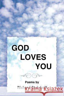 God Loves You: Poems by Steinhoff, Richard 9781420842746 Authorhouse - książka