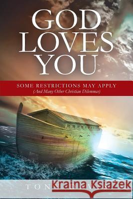 God Loves You: Some Restrictions May Apply (And Many Other Christian Dilemmas) Tony Davis 9781644621868 Page Publishing, Inc. - książka