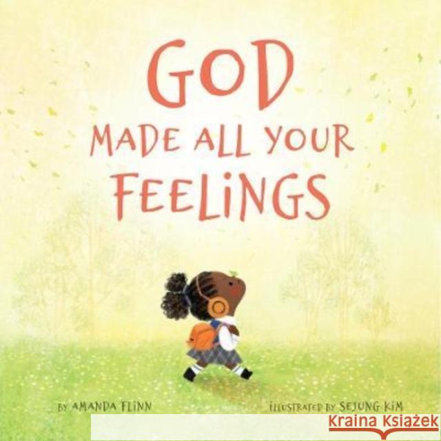 God Made All Your Feelings Amanda Flinn Sejung Kim 9781506468525 Beaming Books - książka