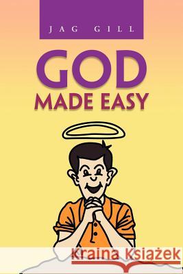 God Made Easy Jag Gill 9781465301321 Xlibris Corporation - książka