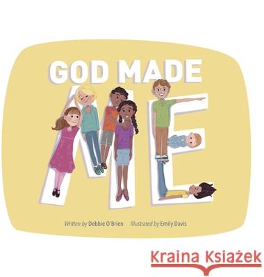 God Made Me Debbie O'Brien, Emily Davis 9781458362209 Lulu.com - książka