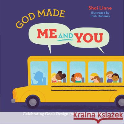 God Made Me and You: Celebrating God's Design for Ethnic Diversity Shai Linne Trish Mahoney 9781948130134 New Growth Press - książka