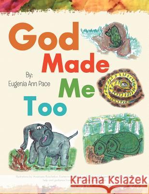 God Made Me Too Eugenia Ann Pace, Anastasia Bouchelion, Kameron Enright 9781465362407 Xlibris Us - książka
