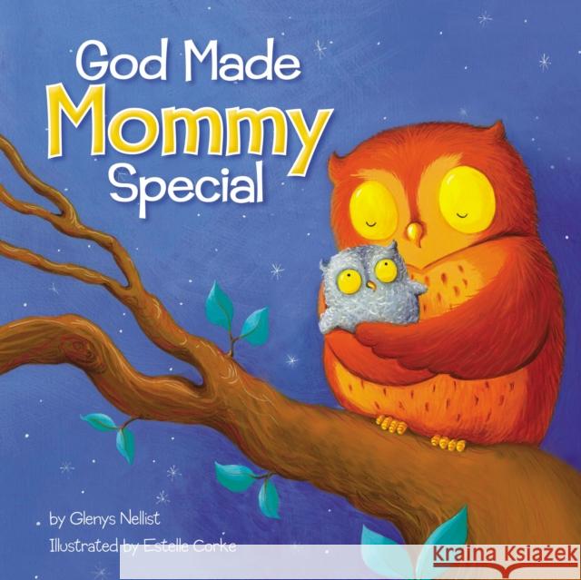 God Made Mommy Special Glenys Nellist Estelle Corke 9780310762331 Zonderkidz - książka