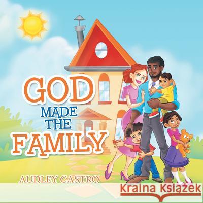 God Made the Family Audley Castro 9781546258339 Authorhouse - książka