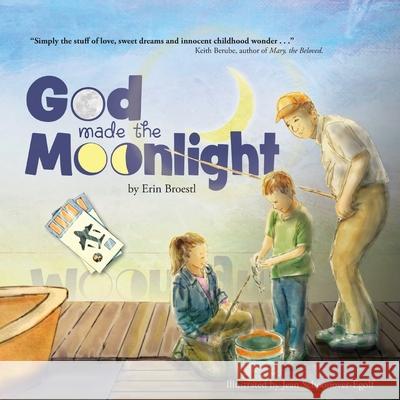 God Made the Moonlight Erin E. Broestl Jean A. Schoonover-Egolf 9781733493512 Perpetual Light Publishing - książka