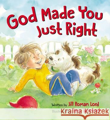 God Made You Just Right Jill Roman Lord Amy Wummer 9780824919764 Worthykids/Ideals - książka