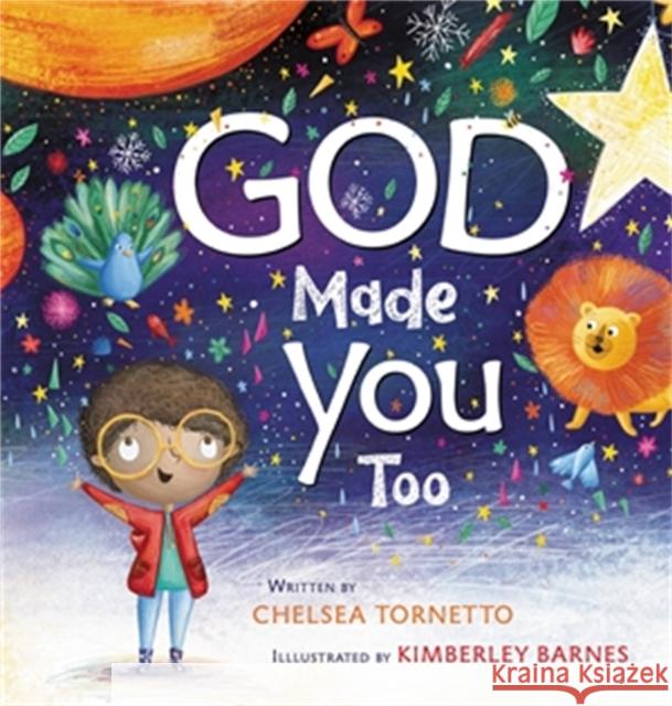 God Made You Too Chelsea Tornetto Kimberley Barnes 9781546000853 Worthy Kids - książka