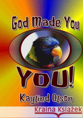 God Made You, YOU! Olson, Kay 9781500390112 Createspace - książka
