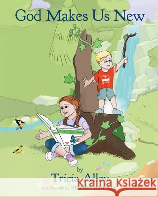 God Makes Us New Tricia Alley   9781641149570 Christian Faith Publishing, Inc - książka