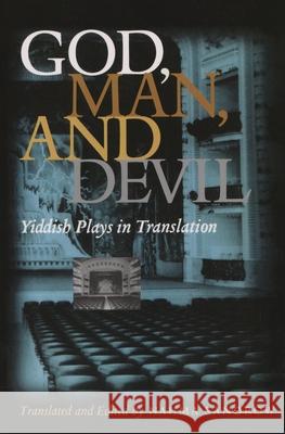 God, Man and Devil: Yiddish Plays in Translation Nahma Sandrow Nahma Sandrow 9780815627876 Syracuse University Press - książka