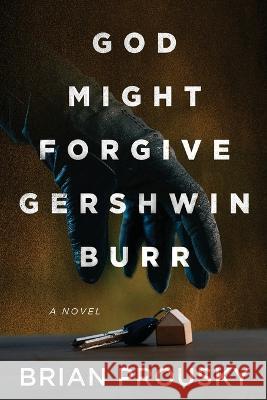 God Might Forgive Gershwin Burr Brian Prousky 9784824159311 Next Chapter - książka