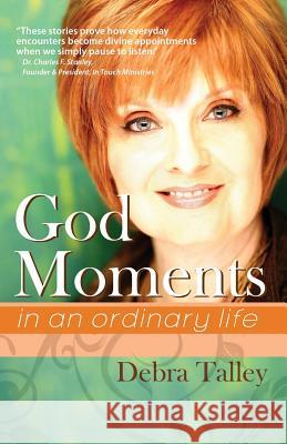 God Moments: in an ordinary life Talley, Debra 9781937602802 Dust Jacket Press - książka