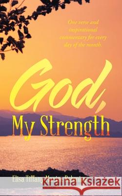 God, My Strength Elisa Tiffany Maxine Rahming 9781973697176 WestBow Press - książka