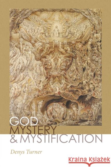 God, Mystery, and Mystification Denys Turner 9780268105976 University of Notre Dame Press - książka