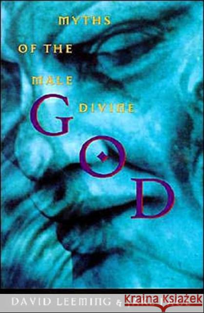 God: Myths of the Male Divine David Adams Leeming Jake Page Jake Page 9780195093063 Oxford University Press - książka