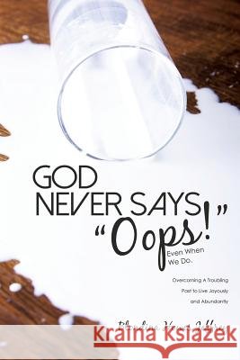 God Never Says, Oops! (Even When We Do) Blondina Howes Jeffrey 9781940243917 Say So Books - książka