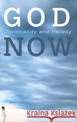 God Now C. Fred Alford 9781532697173 Resource Publications (CA) - książka