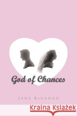 God of Chances Jane Kigango 9781491837771 Authorhouse - książka