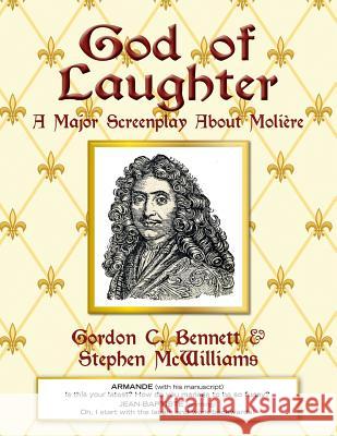 God of Laughter: A Major Screenplay About Moliere McWilliams, Stephen 9781544921044 Createspace Independent Publishing Platform - książka