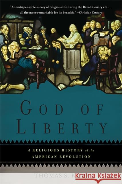 God of Liberty: A Religious History of the American Revolution Thomas S. Kidd 9780465028900 Basic Books - książka