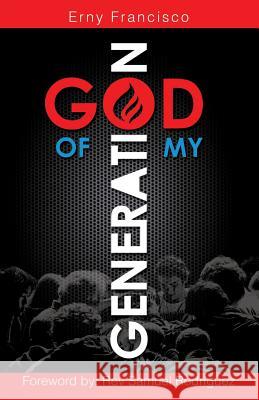 God of My Generation Erny Francisco 9781498416771 Xulon Press - książka