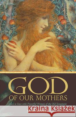 God of Our Mothers: Face to Face with Powerful Women of the Old Testament Ritley, M. R. 9780819222169 Morehouse Publishing - książka