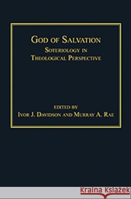 God of Salvation: Soteriology in Theological Perspective Rae, Murray A. 9780754666196 Ashgate Publishing Limited - książka