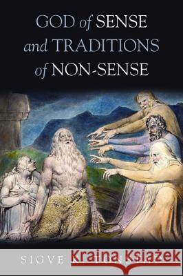 God of Sense and Traditions of Non-Sense Sigve K. Tonstad 9781498233132 Wipf & Stock Publishers - książka