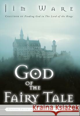 God of the Fairy Tale Jim Ware 9781601427533 Shaw Books - książka