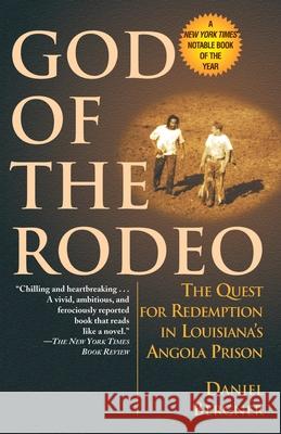 God of the Rodeo: The Quest for Redemption in Louisiana's Angola Prison Daniel Bergner 9780345435538 Ballantine Books - książka