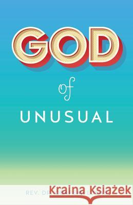 God of Unusual REV Dr Obafemi Lucas 9781628398670 Xulon Press - książka
