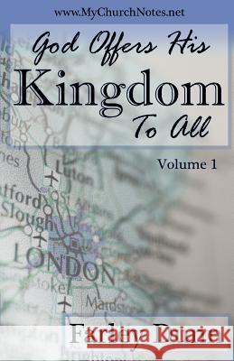 God Offers His Kingdom to All Vol. 1 Farley Dunn 9781503003606 Createspace - książka