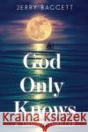 God Only Knows Jerry Baggett 9781800168176 Pegasus Elliot Mackenzie Publishers